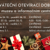 SVÁTEČNÍ OTEVÍRACÍ DOBA MUZEA a TIC BÍLOVEC
