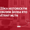VYPRODÁNO // HISTORICKÝM AUTOBUSEM ŠKODA RTO NA VĚTRNÝ MLÝN na Nových Dvorech — vyjížďka s komentovanou zážitkovou prohlídkou